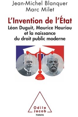 bokomslag Invention of the State: Léon Duguit, Maurice Hauriou and the Birth of Modern French Public Law / L'invention de l'Etat