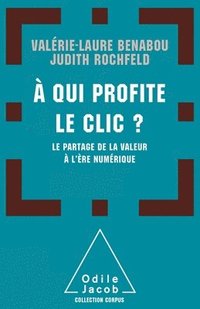 bokomslag Who Profits When You Click?: How Value Is Distributed on the Net / A qui profite le clic?: Le partage de la valeur à l'ère numérique