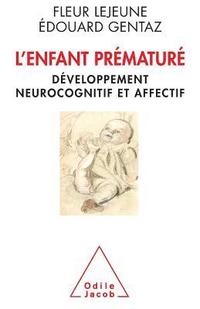 bokomslag Premature Child: Cognitive Development in Premature Infants / L'Enfant prématuré Développement neurocognitif et affectif