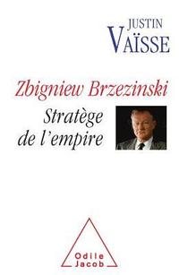 bokomslag Zbigniew Brzezinski: Strategist of the Empire / Zbigniew Brzezinski stratège de l'Empire