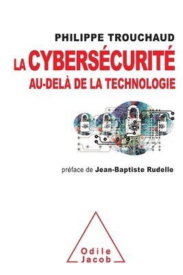 bokomslag Cybersecurity beyond technology / La cybersécurité au-delà de la technologie: Commet mieux gérer ses risques pour mieux investir