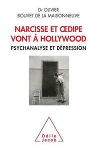 bokomslag Narcissus and Oedipus Go to Hollywood: Psychoanalysis with Depression / Narcisse et Oedipe vont à Hollywood: Psychanalyse et dépression