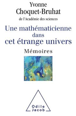 bokomslag A Female Mathematician in this Strange Universe / Une mathématicienne dans cet étrange Univers: Mémoires