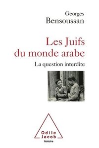 bokomslag Jews of the Arab World: The Forbidden Question / Les juifs du monde Arabe: La question interdite