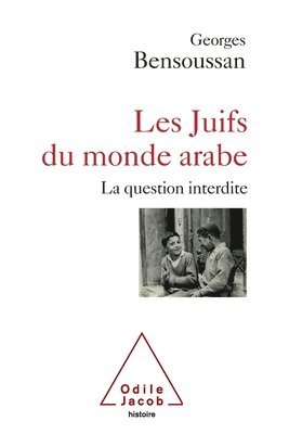 Jews of the Arab World: The Forbidden Question / Les juifs du monde Arabe: La question interdite 1