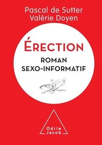 bokomslag Erection: A Sexo-Informative Novel / Érection: Roman sexo-informatif