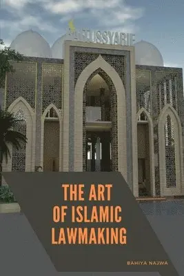 Bahiya Najwa - Art of Islamic Lawmaking, Häftad. Tillgänglighet: Lägg i varukorg