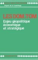 Ernest Moutoussamy - Les DOM-TOM enjeu géopolitique, économique et stratégique, Häftad