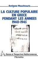 Antigone Mouchtouris - culture populaire en Grèce pendant les années 1940-1945, Häftad