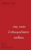 Christian Lesne - Cinq essais d'ethnopsychiatrie antillaise, Häftad