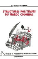Ben Mlih Abdellah - Structures politiques du Maroc colonial, Häftad