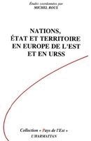 Michel Roux - Nations, Etat et Territoire en Europe de l'Est et en URSS, Häftad