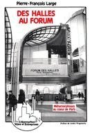 Large Pierre- Francois - Des Halles au Forum, Häftad