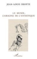 Jean-Louis Deotte - musée, l'origine de l'esthétique, Häftad