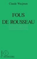 Claude Wacjman - Fous de Rousseau, Häftad