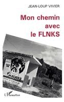 Jean-Loup Vivier - Mon chemin avec le FLNKS, Häftad. Tillgänglighet: Lägg i varukorg