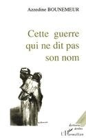 Bounemeur Azzedine - Cette guerre qui ne dit pas son nom, Häftad