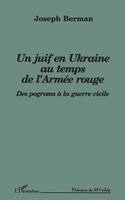 Berman Joseph - Juif en Ukraine au temps de l'armée rouge, Häftad