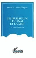 Pierre Vidal-Naquet - Les ruisseaux, le canal et la mer, Häftad. Tillgänglighet: Lägg i varukorg