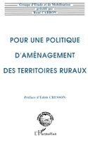 Carron Rene - Pour une politique d'aménagement des territoires ruraux, Häftad