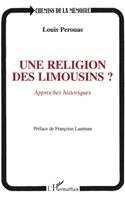 Perouas Louis - religion des Limousins? Approches historiques, Häftad
