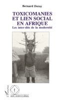 Bernard Doray - Toxicomanies et lien social en Afrique, Häftad