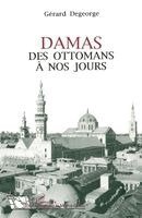 DeGeorge Gerard - Damas des Ottomans à nos jours, Häftad