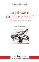 Patrice Bonarelli - reflexion est-elle rentable ?, Häftad
