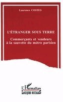 Costes Laurence - L'étranger sous terre ?, Häftad
