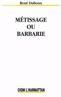 Duboux Rene - Métissage ou barbarie, Häftad