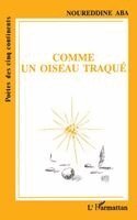 Noureddine Aba - Comme un oiseau traqué, Häftad