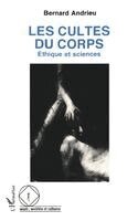 Bernard Andrieu - Les cultes du corps, Häftad