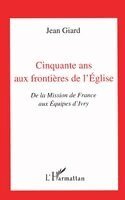Jean Giard - Cinquante ans aux frontières de l'Eglise, Häftad
