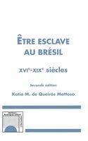 de Queiros Mattoso Katia - Etre esclave au Brésil XVIè-XIXè siècles (Seconde édition), Häftad