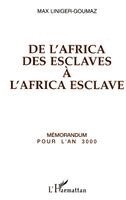 Max Liniger-Goumaz - De l'Africa des esclaves à l'Africa esclave, Häftad