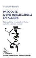 Gadant Monique - Parcours d'une intellectuelle en Algérie, Häftad