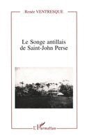 Renée Ventresque - songe antillais de Saint-John Perse, Häftad