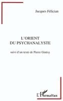Felician Jacques - L'orient du psychanalyste, Häftad