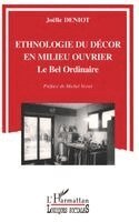 Deniot Joelle - Ethnologie du décor en milieu ouvrier, Häftad