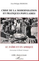 Peemans J P - Crise de la modernisation et pratiques populaires au Zaïre et en Afrique, Häftad