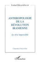 Farhad Khosrokhavar - Anthropologie de la révolution iranienne, Häftad