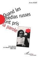 Nivat Anne - Quand les médias russes ont pris la parole, Häftad