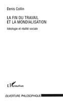 Denis Collin - Fin Du Travail Et La Mondialisation, Häftad