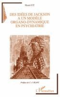 Jacques Chazaud - Idees (Des) de Jackson a Un Modele Organo-Dynamique En Psychiatrie, Häftad