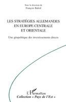 Bafoil Francois - Les Strategies Allemandes En Europe Centrale Et Orientale, Häftad