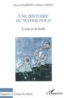 Thierry Terret - L'eau et la balle, Häftad