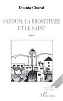 Charaf Dounia - Fatoum, La Prostituee Et Le Saint, Häftad