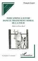 Jacques Chazaud - Indications à suivre dans le traitement moral de la folie, Häftad