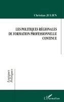 Julien Christian - Les Politiques Régionales de Formation Professionnelle Continue, Häftad