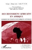 Catherine Coquery-Vidrovitch - Des Historiens Africains en Afrique, Häftad